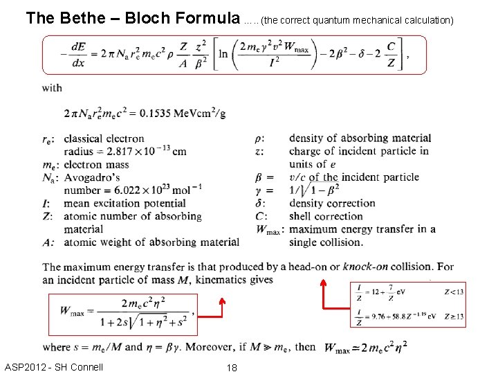 The Bethe – Bloch Formula …. . (the correct quantum mechanical calculation) ASP 2012