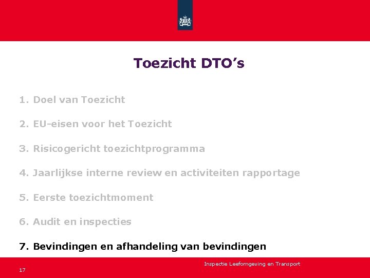 Toezicht DTO’s 1. Doel van Toezicht 2. EU-eisen voor het Toezicht 3. Risicogericht toezichtprogramma