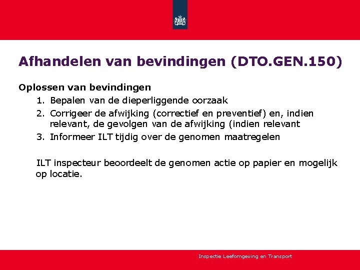 Afhandelen van bevindingen (DTO. GEN. 150) Oplossen van bevindingen 1. Bepalen van de dieperliggende
