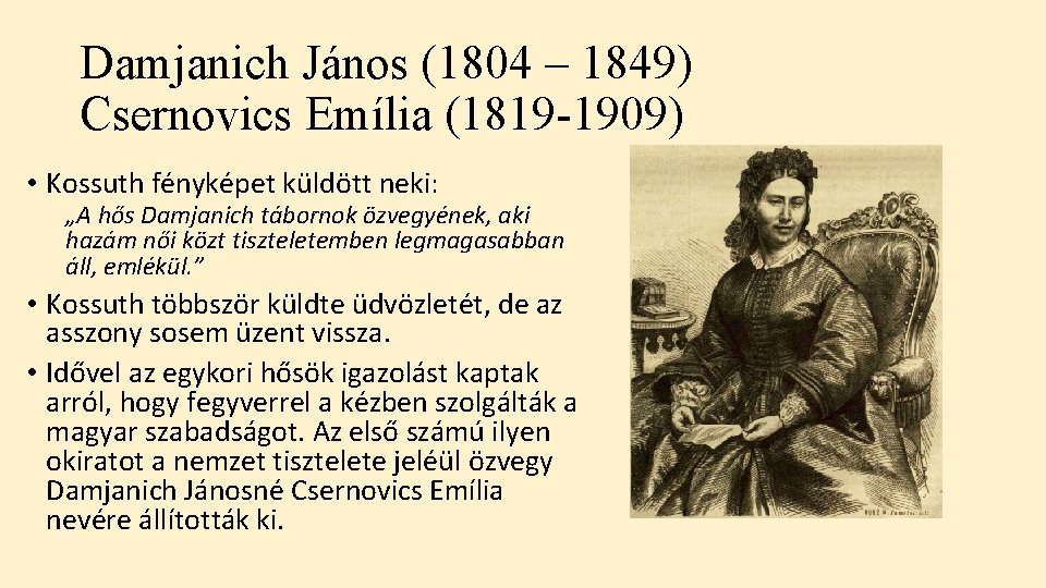 Damjanich János (1804 – 1849) Csernovics Emília (1819 -1909) • Kossuth fényképet küldött neki: