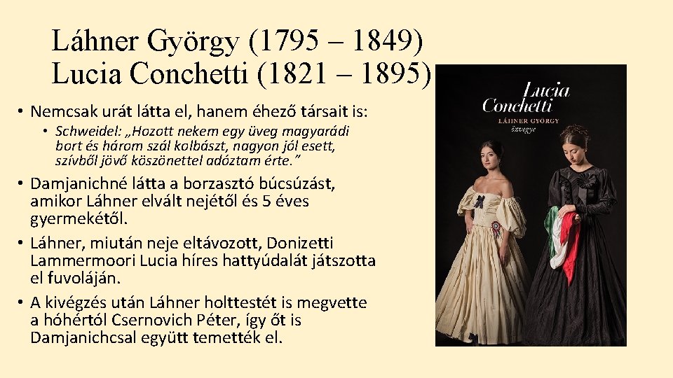 Láhner György (1795 – 1849) Lucia Conchetti (1821 – 1895) • Nemcsak urát látta