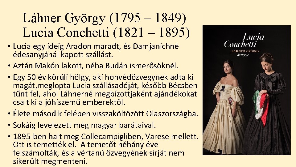 Láhner György (1795 – 1849) Lucia Conchetti (1821 – 1895) • Lucia egy ideig