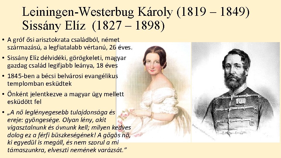Leiningen-Westerbug Károly (1819 – 1849) Sissány Elíz (1827 – 1898) • A gróf ősi