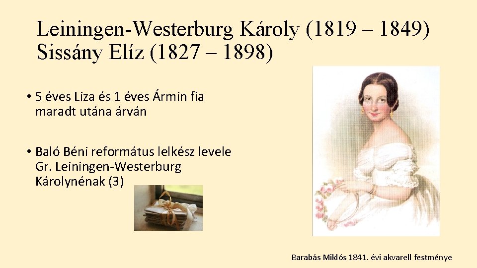 Leiningen-Westerburg Károly (1819 – 1849) Sissány Elíz (1827 – 1898) • 5 éves Liza