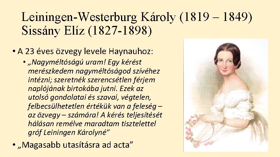 Leiningen-Westerburg Károly (1819 – 1849) Sissány Elíz (1827 -1898) • A 23 éves özvegy