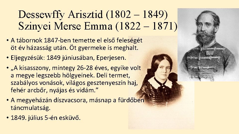 Dessewffy Arisztid (1802 – 1849) Szinyei Merse Emma (1822 – 1871) • A tábornok