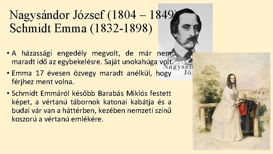 Nagysándor József (1804 – 1849) Schmidt Emma (1832 -1898) • A házassági engedély megvolt,