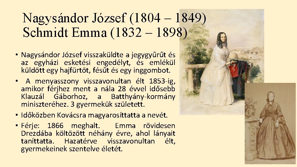 Nagysándor József (1804 – 1849) Schmidt Emma (1832 – 1898) • Nagysándor József visszaküldte