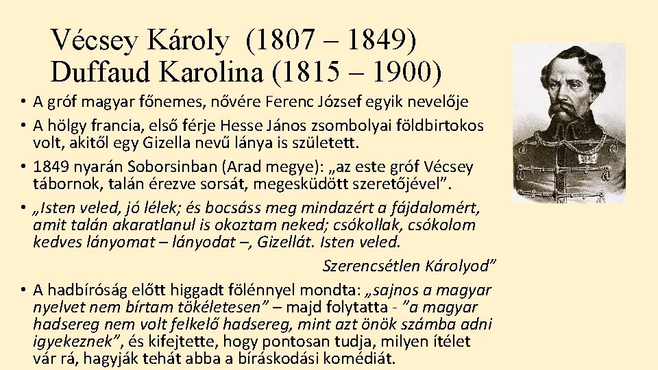 Vécsey Károly (1807 – 1849) Duffaud Karolina (1815 – 1900) • A gróf magyar