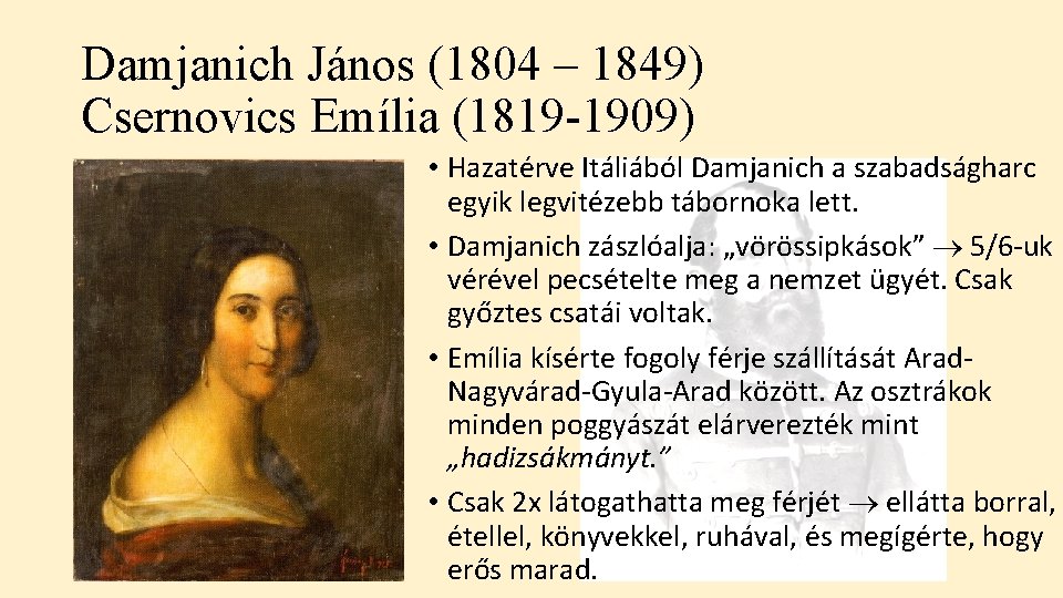 Damjanich János (1804 – 1849) Csernovics Emília (1819 -1909) • Hazatérve Itáliából Damjanich a