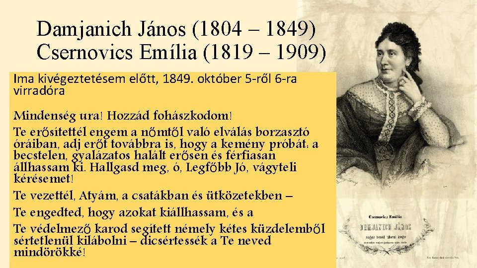 Damjanich János (1804 – 1849) Csernovics Emília (1819 – 1909) Ima kivégeztetésem előtt, 1849.