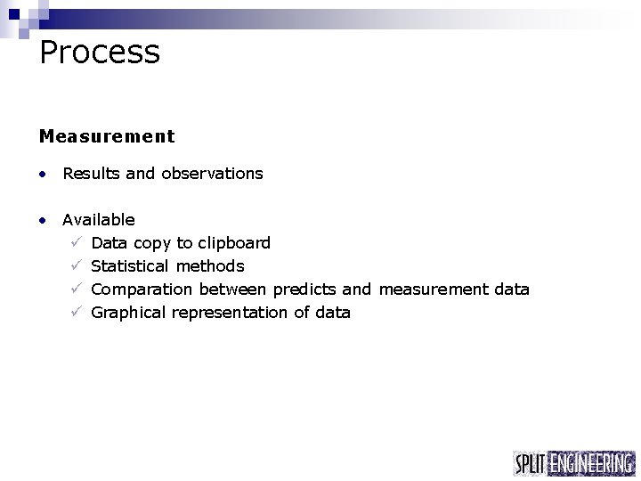 Process Measurement • Results and observations • Available ü Data copy to clipboard ü