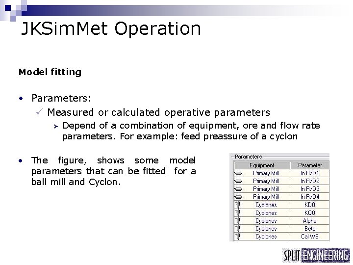 JKSim. Met Operation Model fitting • Parameters: ü Measured or calculated operative parameters Ø