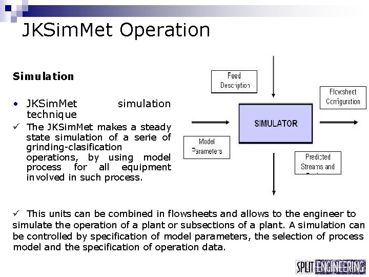 JKSim. Met Operation Simulation • JKSim. Met technique simulation ü The JKSim. Met makes