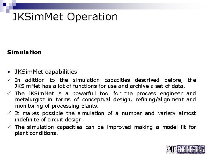 JKSim. Met Operation Simulation • JKSim. Met capabilities ü In adittion to the simulation