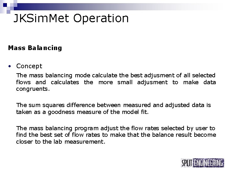 JKSim. Met Operation Mass Balancing • Concept The mass balancing mode calculate the best