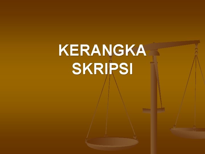 KERANGKA SKRIPSI 