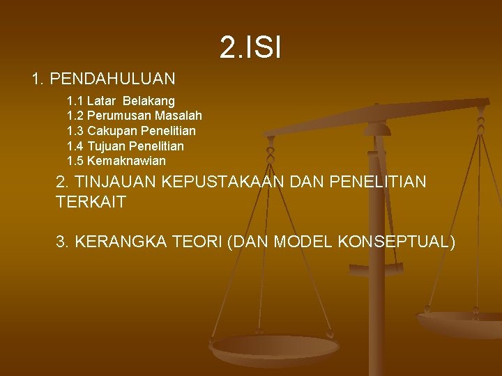 2. ISI 1. PENDAHULUAN 1. 1 Latar Belakang 1. 2 Perumusan Masalah 1. 3