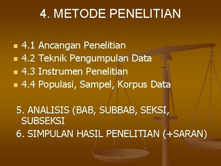 4. METODE PENELITIAN n n 4. 1 4. 2 4. 3 4. 4 Ancangan