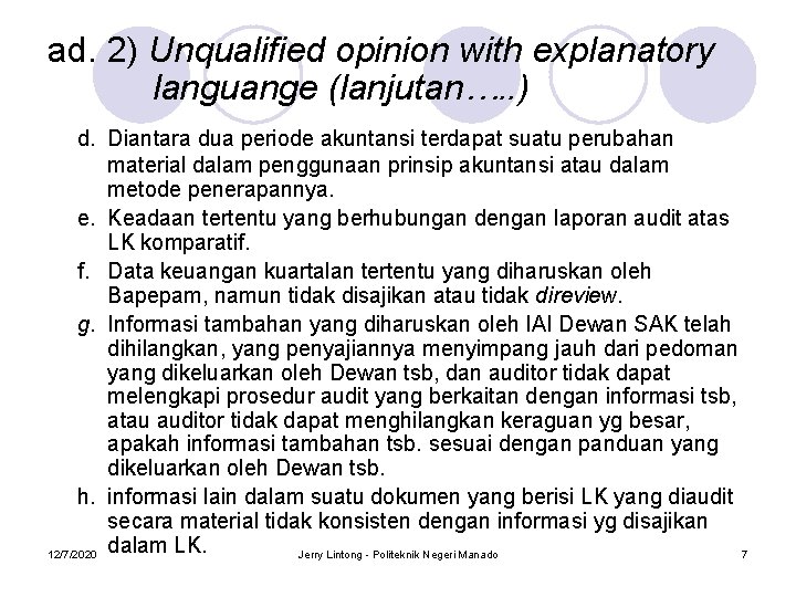 ad. 2) Unqualified opinion with explanatory languange (lanjutan…. . ) d. Diantara dua periode