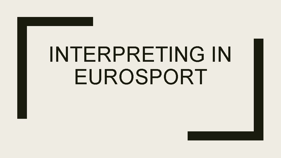INTERPRETING IN EUROSPORT 