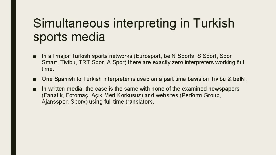 Simultaneous interpreting in Turkish sports media ■ In all major Turkish sports networks (Eurosport,