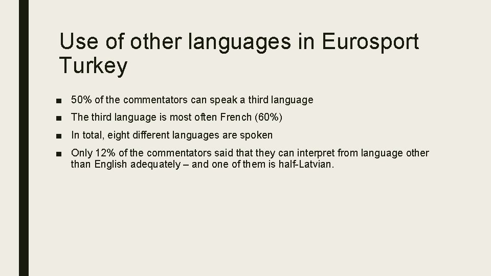 Use of other languages in Eurosport Turkey ■ 50% of the commentators can speak