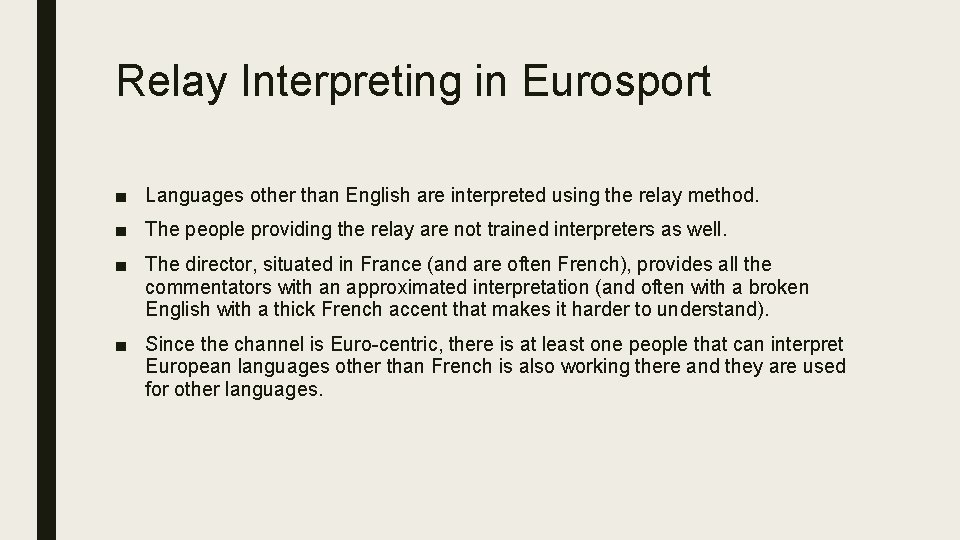 Relay Interpreting in Eurosport ■ Languages other than English are interpreted using the relay