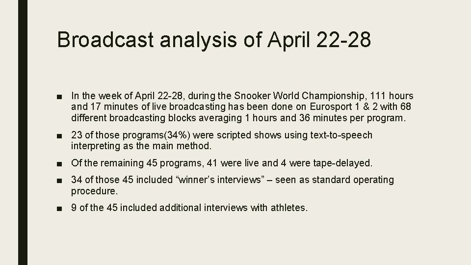 Broadcast analysis of April 22 -28 ■ In the week of April 22 -28,