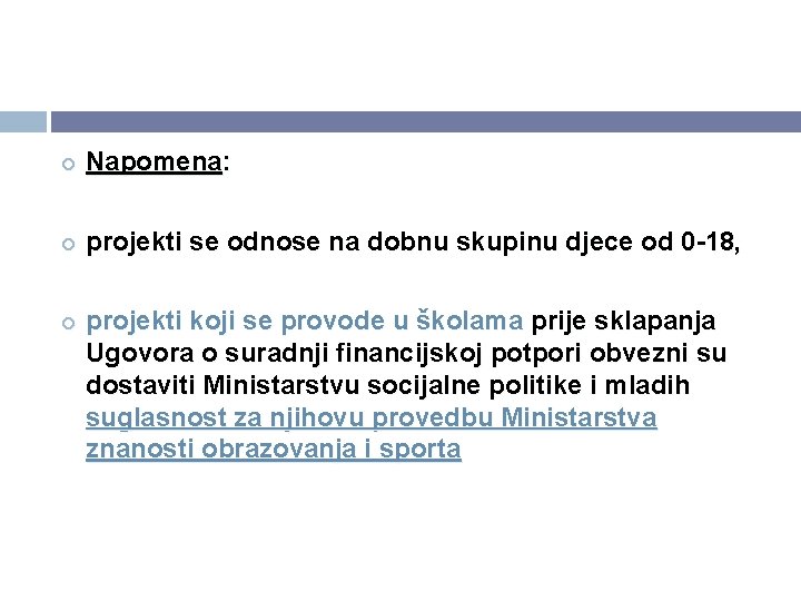 Napomena: projekti se odnose na dobnu skupinu djece od 0 -18, projekti koji Napomena: projekti se odnose na dobnu skupinu djece od 0 -18, projekti koji