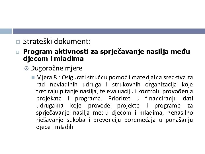 Strateški dokument: Program aktivnosti za sprječavanje nasilja među djecom i mladima Dugoročne mjere Strateški dokument: Program aktivnosti za sprječavanje nasilja među djecom i mladima Dugoročne mjere