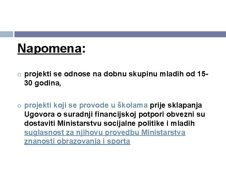 Napomena: projekti se odnose na dobnu skupinu mladih od 1530 godina, projekti koji se Napomena: projekti se odnose na dobnu skupinu mladih od 1530 godina, projekti koji se