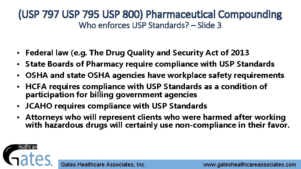 (USP 797 USP 795 USP 800) Pharmaceutical Compounding Who enforces USP Standards? – Slide