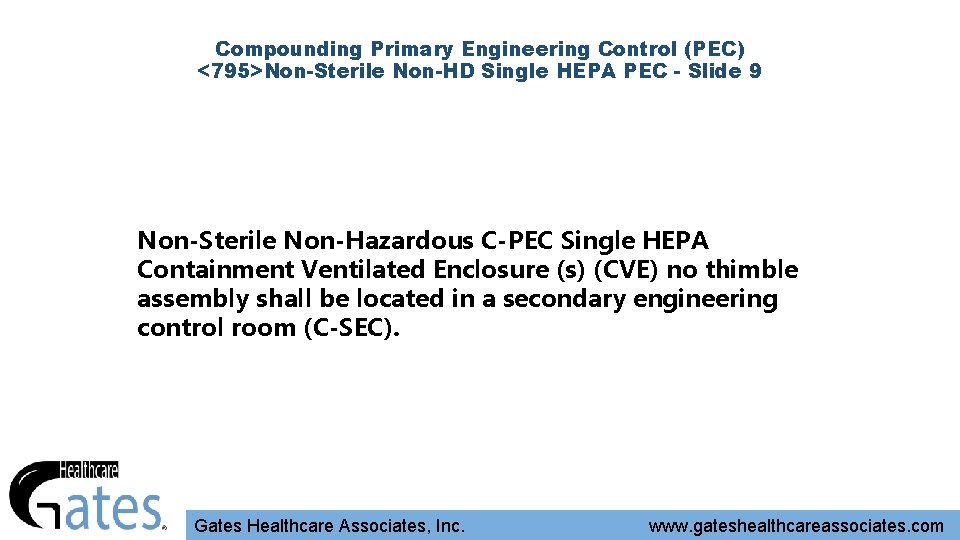 Compounding Primary Engineering Control (PEC) <795>Non-Sterile Non-HD Single HEPA PEC - Slide 9 Non-Sterile