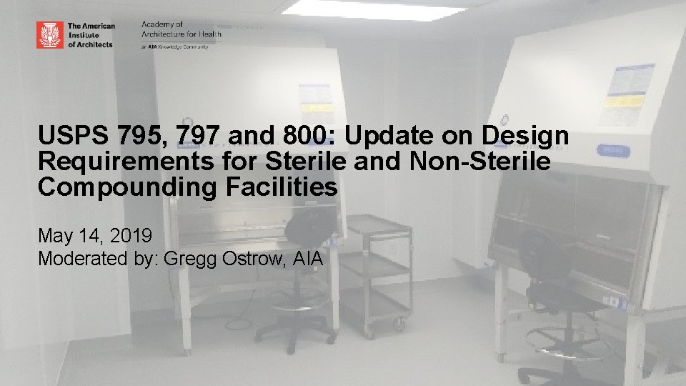 USPS 795, 797 and 800: Update on Design Requirements for Sterile and Non-Sterile Compounding