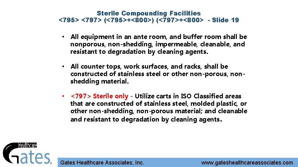 Sterile Compounding Facilities <795> <797> (<795>+<800>) (<797>+<800> - Slide 19 • All equipment in