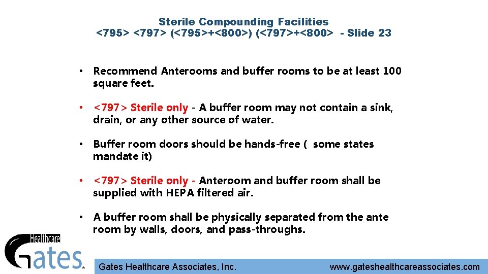 Sterile Compounding Facilities <795> <797> (<795>+<800>) (<797>+<800> - Slide 23 • Recommend Anterooms and