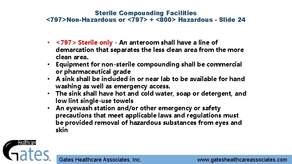 Sterile Compounding Facilities <797>Non-Hazardous or <797> + <800> Hazardous - Slide 24 • <797>