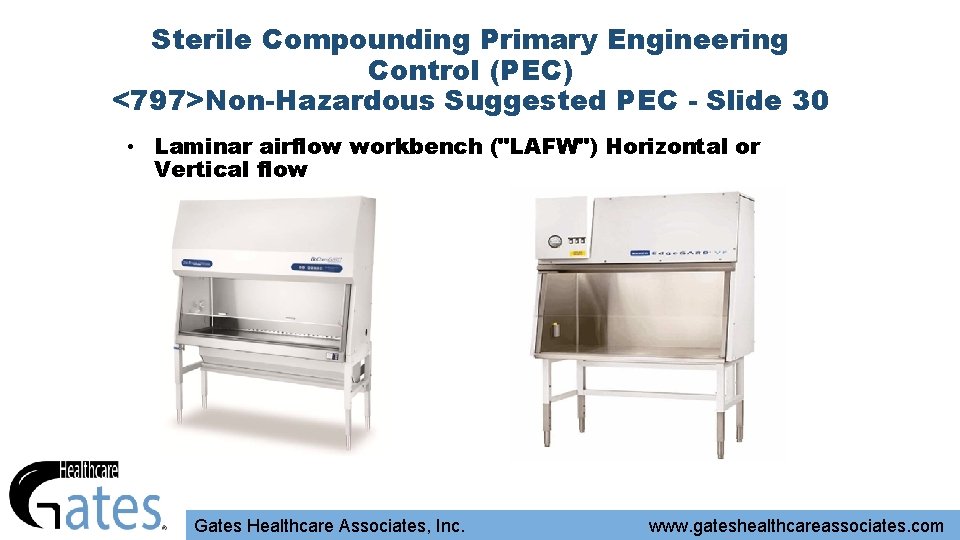 Sterile Compounding Primary Engineering Control (PEC) <797>Non-Hazardous Suggested PEC - Slide 30 • Laminar