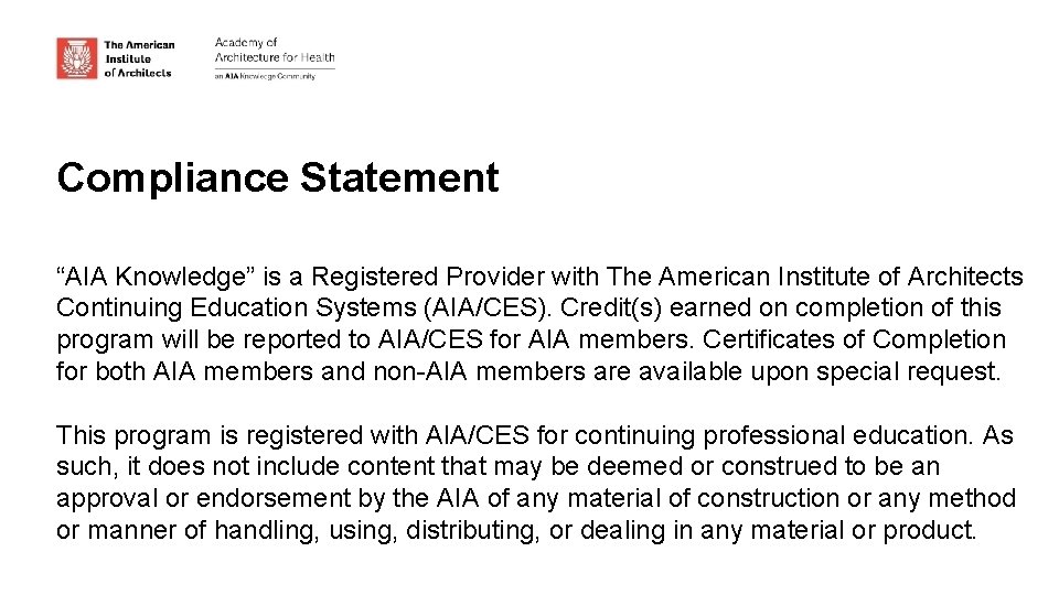 Compliance Statement “AIA Knowledge” is a Registered Provider with The American Institute of Architects