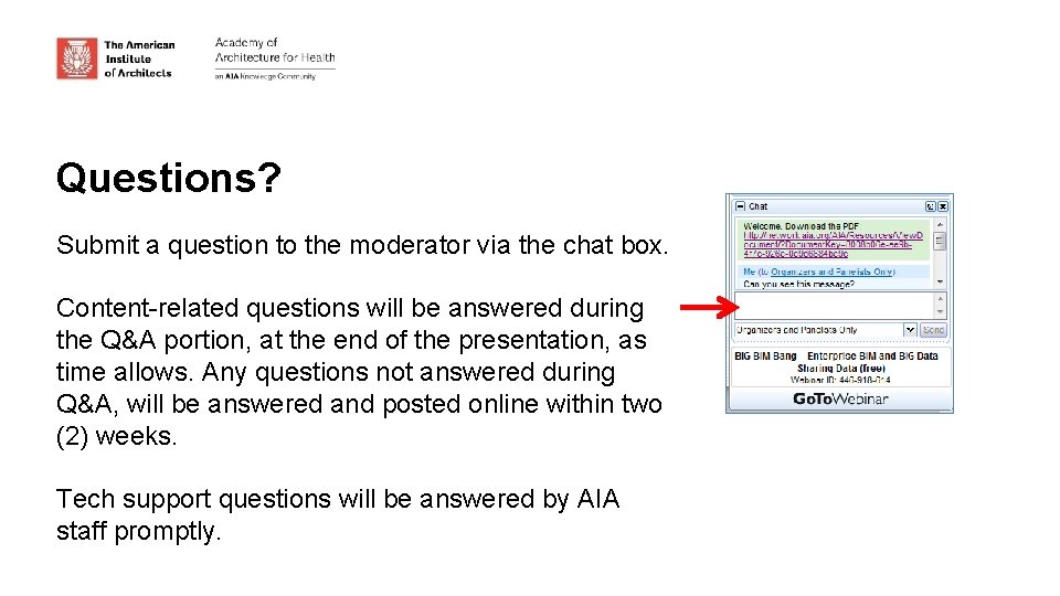 Questions? Submit a question to the moderator via the chat box. Content-related questions will