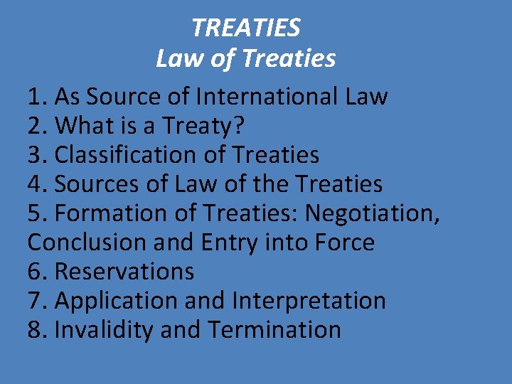 TREATIES Law of Treaties 1. As Source of International Law 2. What is a TREATIES Law of Treaties 1. As Source of International Law 2. What is a