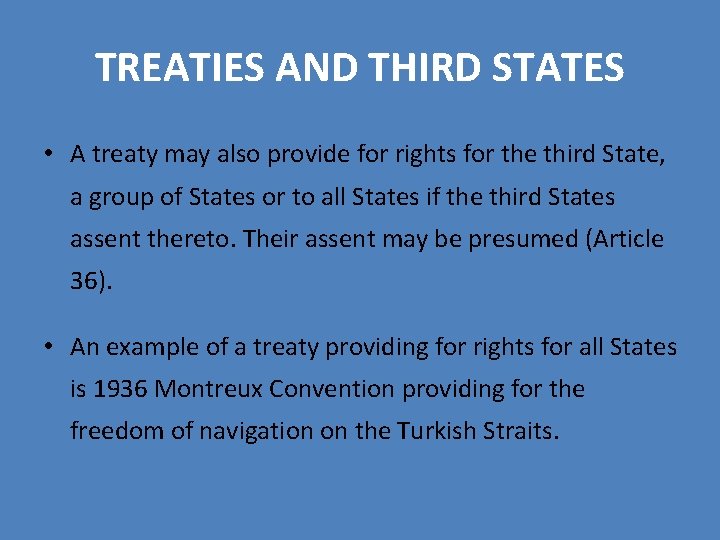 TREATIES AND THIRD STATES • A treaty may also provide for rights for the TREATIES AND THIRD STATES • A treaty may also provide for rights for the