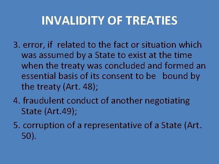 INVALIDITY OF TREATIES 3. error, if related to the fact or situation which was INVALIDITY OF TREATIES 3. error, if related to the fact or situation which was