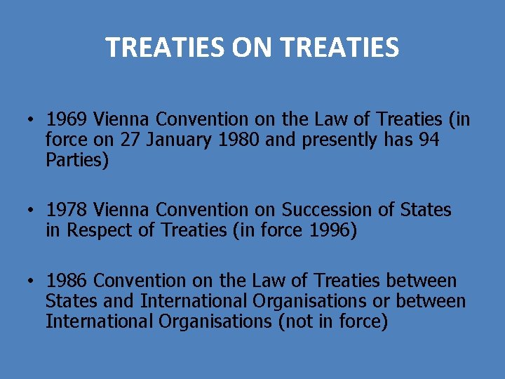 TREATIES ON TREATIES • 1969 Vienna Convention on the Law of Treaties (in force TREATIES ON TREATIES • 1969 Vienna Convention on the Law of Treaties (in force