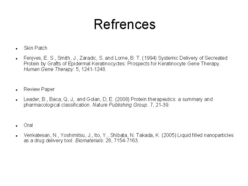 Refrences Skin Patch Fenjves, E. S. , Smith, J. , Zaradic, S. and Lorne,