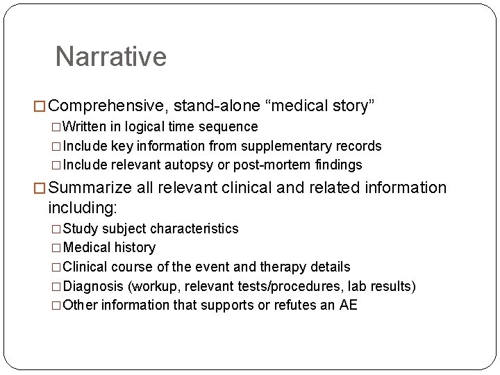 Narrative � Comprehensive, stand-alone “medical story” �Written in logical time sequence �Include key information