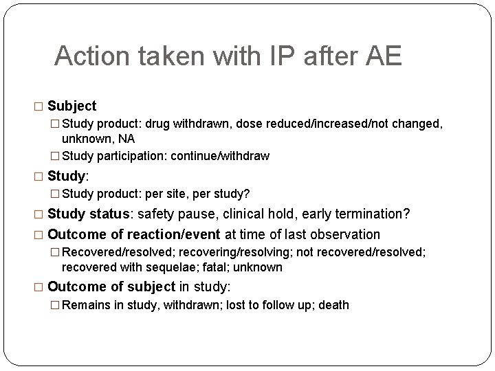Action taken with IP after AE � Subject � Study product: drug withdrawn, dose