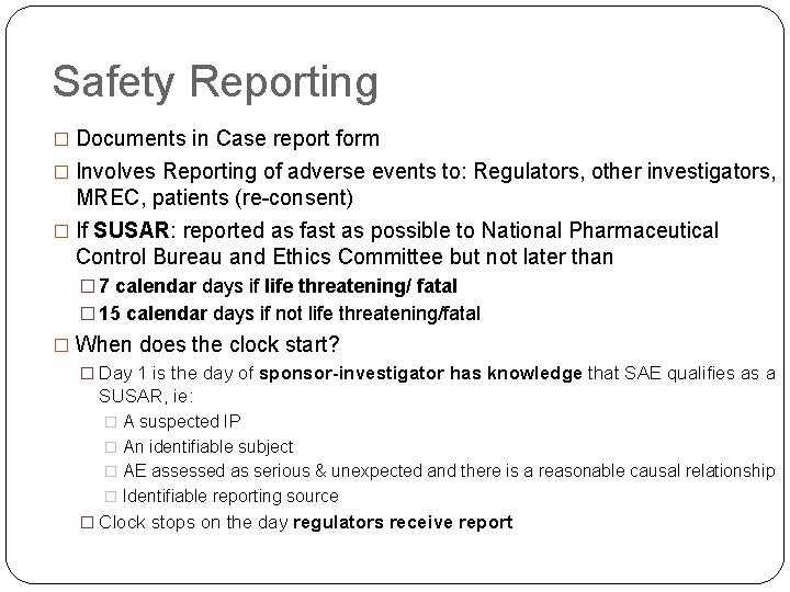 Safety Reporting � Documents in Case report form � Involves Reporting of adverse events