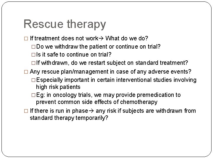 Rescue therapy � If treatment does not work What do we do? �Do we